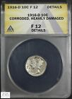 1916 D Mercury Silver Dime 10C ANACS F 12 Details - Corroded & Heavily Damaged