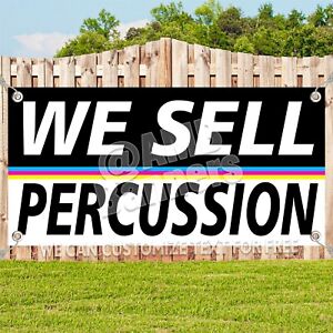WE SELL PERCUSSION Advertising Vinyl Banner Flag Sign Many Sizes