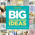 Country Living the Little Book of Big Decorating Ideas : 287 Clev