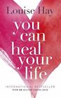 You Can Heal Your Life by Hay, Louise