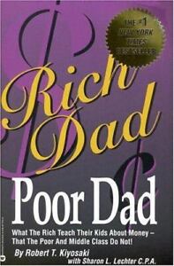 Rich Dad, Poor Dad: What the Rich Teach Their Kids about Money--That the Poor...