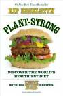 Plant-Strong: Discover the World's Healthiest Diet--with 150 Engine 2  - GOOD