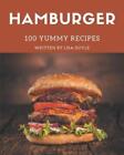 Lisa Doyle 100 Yummy Hamburger Recipes (Paperback)