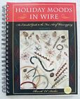 Holiday Moods in Wire: An Extended Guide to the Fine Art of Wire Wrapping