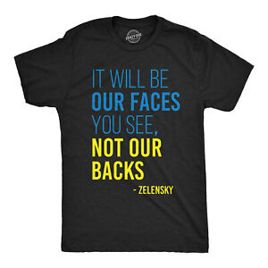 Mens It Will Be Our Faces You See, Not Our Backs T Shirt Zelensky Ukraine