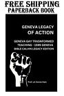 GENEVA LEGACY OF ACTION: GENEVA GAY TRANSFORMED TEACHING - 1599 GENEVA BIBLE CAL