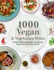 1000 Vegan and Vegetarian Meals: Everyday Recipes to Make ...  (hardcover)