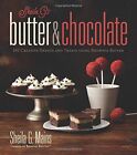 SHEILA G'S BUTTER & CHOCOLATE: 101 CREATIVE SWEETS AND By Sheila G. Mains *NEW*