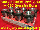 Ford 7.3 7.3L Diesel Pistons +.020 Over set w/ Rings 95-03 MAHLE Clevite set / 8