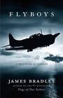 Flyboys: A True Story of Courage - Hardcover By Bradley, James - GOOD