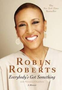 Everybody's Got Something - Paperback By Roberts, Robin - GOOD