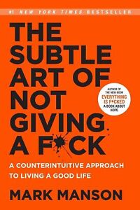 The Subtle Art of Not Giving A Fuck by Mark Manson