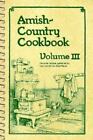 Amish Country Cookbook Volume III - Das Dutchman Essenhaus ~1993 #3 MiddleburyIN