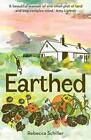 Earthed: A Memoir, A beautiful memoir of one small plot of land a - VERY GOOD