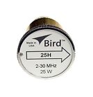 New Bird 25H Plug-in Element 0 to 25 watts 2-30 MHz for Bird 43 Wattmeters
