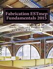 FABRICATION ESTMEP FUNDAMENTALS 2015 By Doug Wietbrock & Lyle Janda *BRAND NEW*