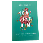 None Like Him: 10 Ways God Is Different from Us by Jen Wilkin TP Like New
