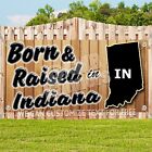 BORN & RAISED INDIANA Advertising Vinyl Banner Flag Sign Many Sizes Available