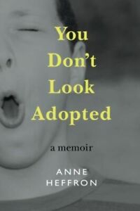 You Don't Look Adopted By Anne Heffron