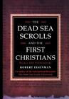 Dead Sea Scrolls & the First Christians by Eisenman, Robert