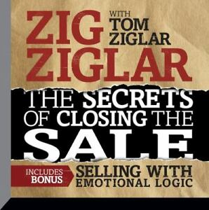 The Secrets Closing the Sale: BONUS: Selling With Emotional Logic Zig Ziglar CDs