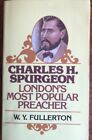 Charles H. Spurgeon: London’s Most Popular Preacher, by W.Y. Fullerton, PB 1966