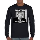 Donald Trump Wanted for President 2024 Long Sleeve T-shirt Mugshot MAGA America