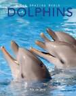 Dolphins: Amazing Pictures  Fun Facts on Animals in Nature - Paperback - GOOD