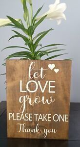 Wedding sign, Let Love Grow Please Take One Thank You 9x12 Wood NEW