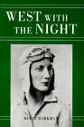 West With The Night - Paperback By Markham, Beryl - GOOD
