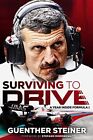 Surviving to Drive: The No. 1 Sunday Times Best... by Steiner, Guenther Hardback