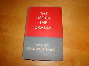 USE OF DRAMA GRANVILLE-BARKER 1945  HC DJ
