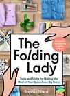 The Folding Lady: Tools and Tricks for Making the Most of Your Space Room by Roo