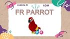 FR Parrot (AdopT  your pet from me)  same day delivery