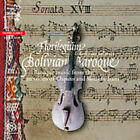 Florilegium & Bolivian Soloists : Bolivian Baroque CD SACD with DVD 2 discs