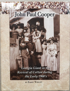 John Paul Cooper :Georgia Giant in the Revival of Cotton During the Early 1900's