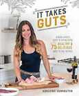 It Takes Guts: A Meat-Eater's - Paperback, by Vanhouten Ashleigh - Very Good