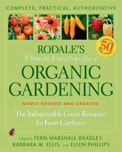 Rodale's Ultimate Encyclopedia of Organic Gardening: The Indispensable Green...
