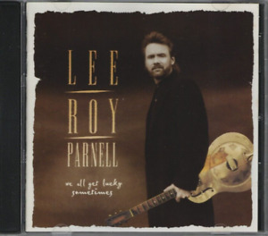 Lee Roy Parnell -We All Get Lucky Sometimes (CD 1995)