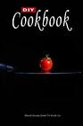 DIY Cookbook: Blank Recipe Book To Write In: Make Your Own Recipe Book (Blank