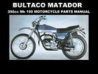 BULTACO MATADOR PARTS MANUAL 100pgs for MK 100 350 Motorcycle Repair & Service