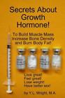 Secrets About Growth Hormone To Build Muscle Mass, Increase Bone Density, A...