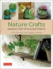 Nature Crafts: Japanese Style Plant & Leaf Projects (With 40 Projects and over 2