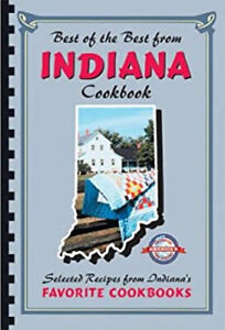 Best of the Best from Indiana : Selected Recipes from Indiana's F
