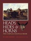 Heads Hides & Horns Compleat Buffalo Hunting History Book-Sharps-Indian Wars