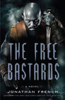 The Free Bastards Hardcover Jonathan French