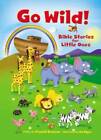 Go Wild! Bible Stories for Little Ones - Board book By Bowman, Crystal - GOOD