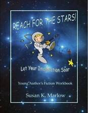 Reach for the Stars: Young Author's Fiction Workbook - Paperback - GOOD