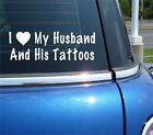 I HEART LOVE MY HUSBAND AND HIS TATTOOS TATS FUNNY DECAL STICKER ART CAR WALL