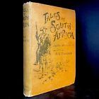 H.A. Bryden TALES OF SOUTH AFRICA 1896 1st British edition Boer Zulu F.C. Selous